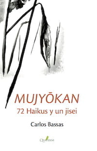 Mujyōkan. 72 haikus y un jisei